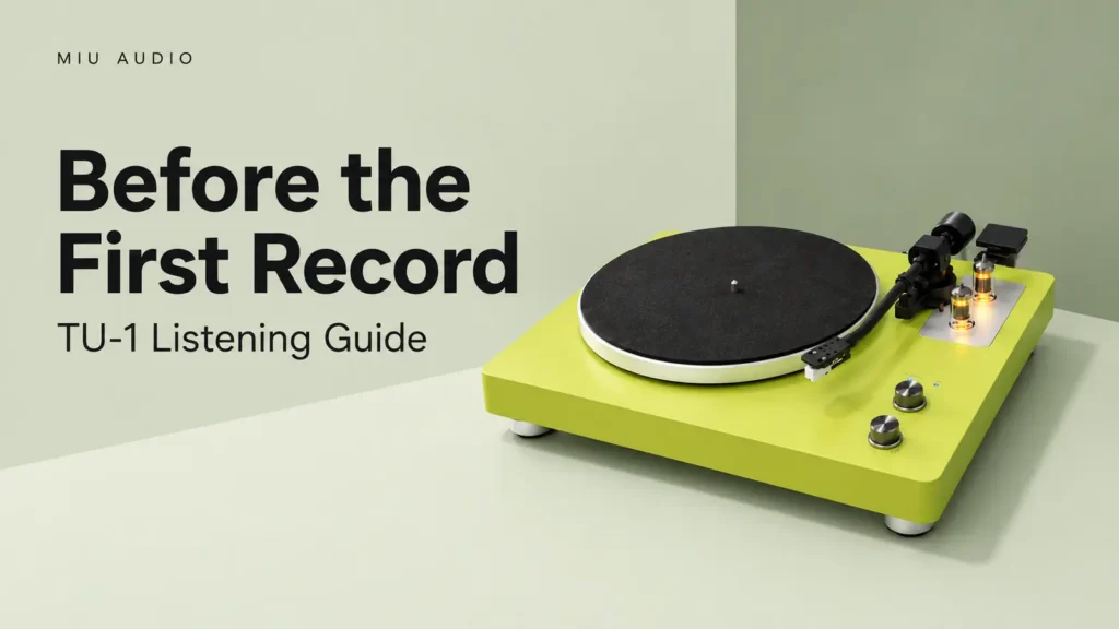 Miu Audio TU-1 with Before the First Record listening guide lettering